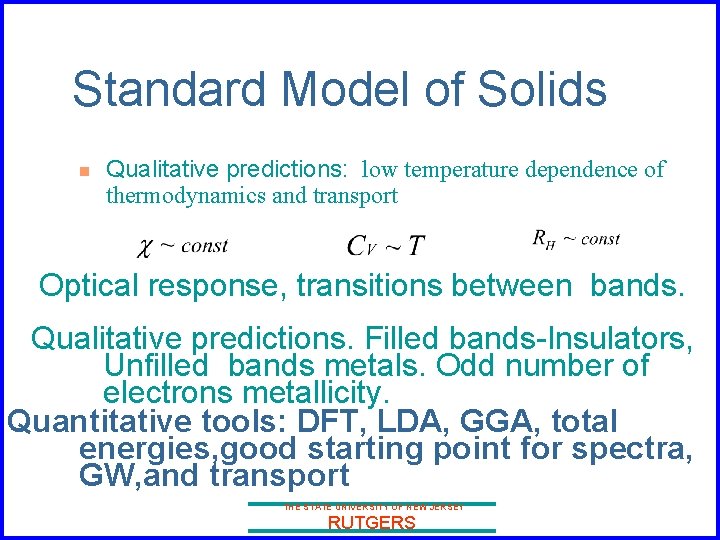 Standard Model of Solids n Qualitative predictions: low temperature dependence of thermodynamics and transport
