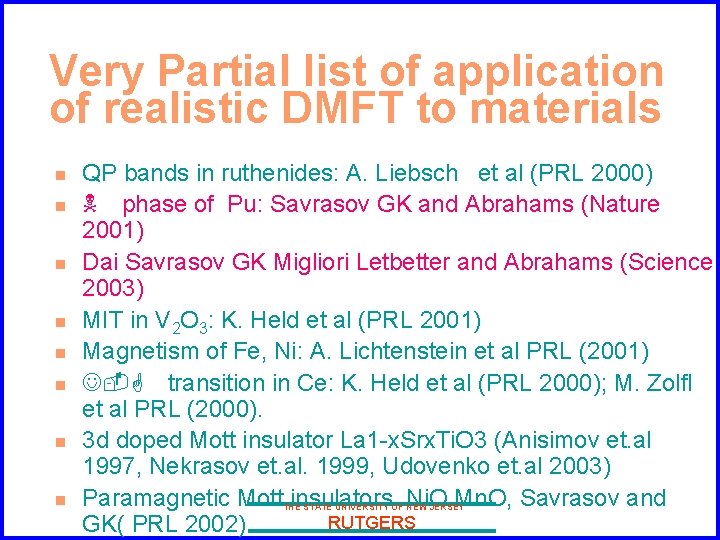 Very Partial list of application of realistic DMFT to materials n n n n