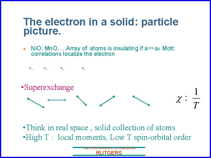 The electron in a solid: particle picture. n Ni. O, Mn. O, …Array of