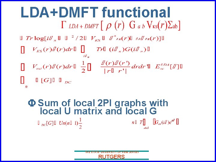 LDA+DMFT functional F Sum of local 2 PI graphs with local U matrix and