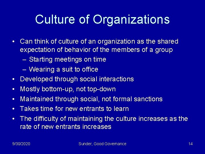 Culture of Organizations • Can think of culture of an organization as the shared