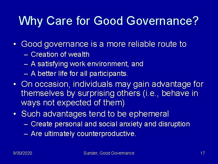 Why Care for Good Governance? • Good governance is a more reliable route to