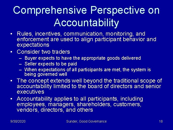 Comprehensive Perspective on Accountability • Rules, incentives, communication, monitoring, and enforcement are used to