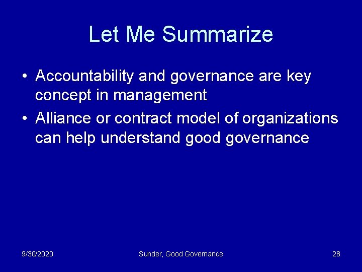 Let Me Summarize • Accountability and governance are key concept in management • Alliance
