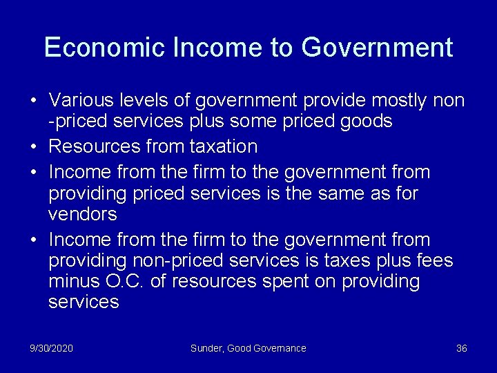 Economic Income to Government • Various levels of government provide mostly non -priced services