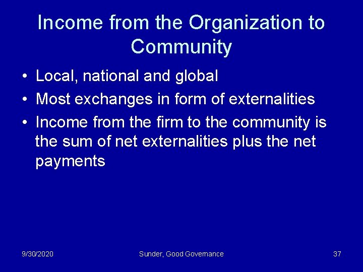 Income from the Organization to Community • Local, national and global • Most exchanges