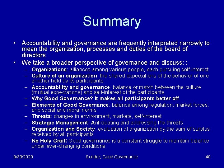 Summary • Accountability and governance are frequently interpreted narrowly to mean the organization, processes