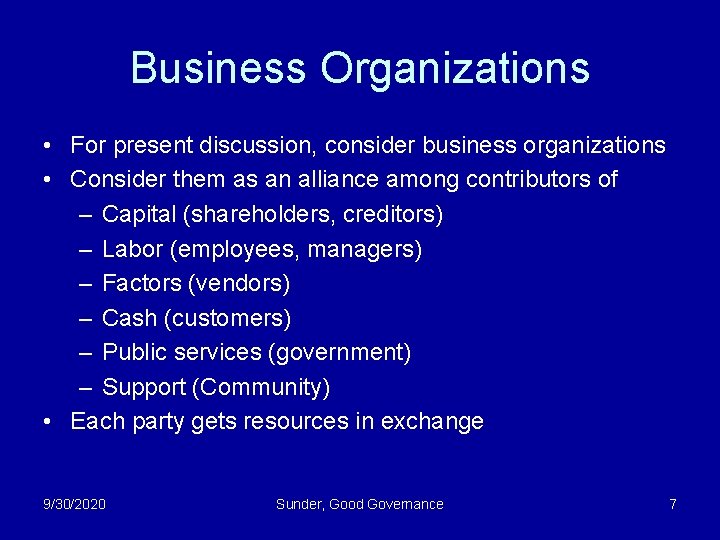 Business Organizations • For present discussion, consider business organizations • Consider them as an