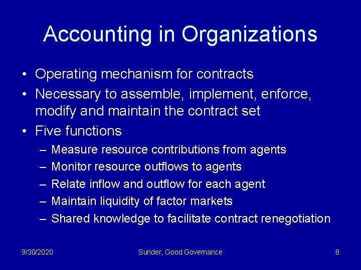 Accounting in Organizations • Operating mechanism for contracts • Necessary to assemble, implement, enforce,