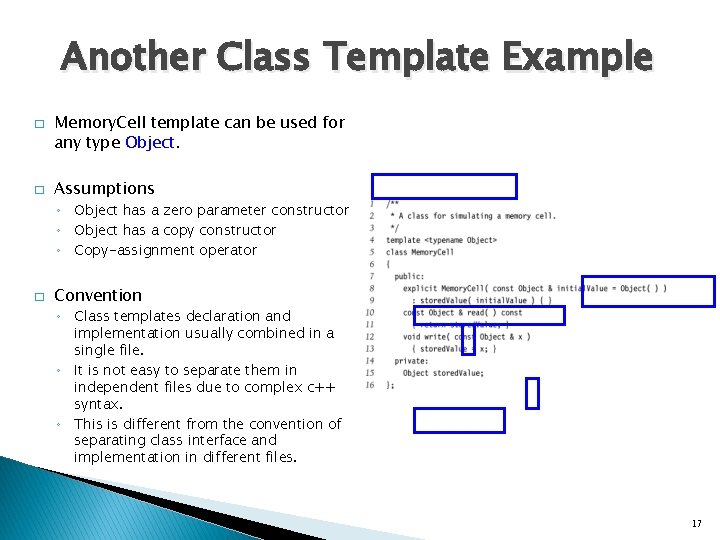 Another Class Template Example � � Memory. Cell template can be used for any