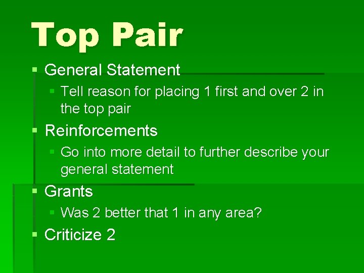 Top Pair § General Statement § Tell reason for placing 1 first and over