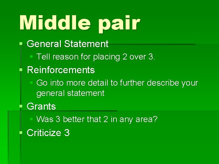 Middle pair § General Statement § Tell reason for placing 2 over 3. §