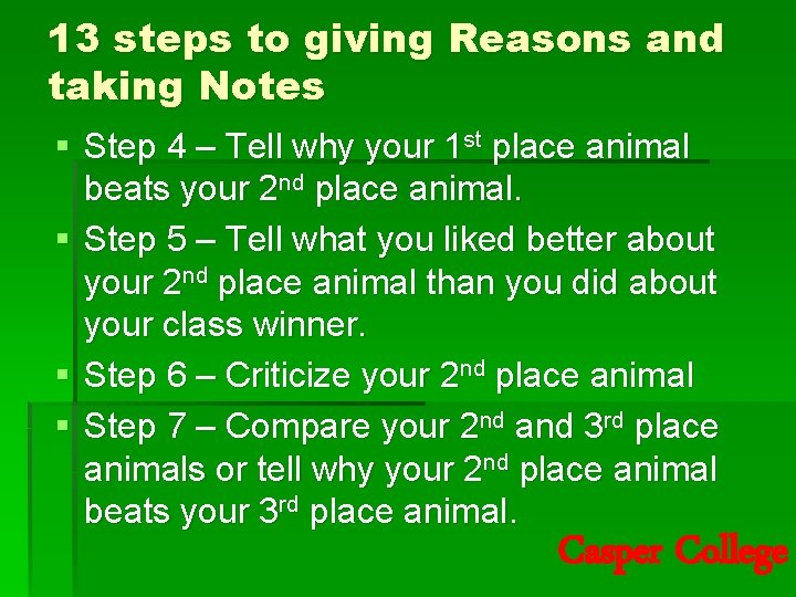 13 steps to giving Reasons and taking Notes § Step 4 – Tell why