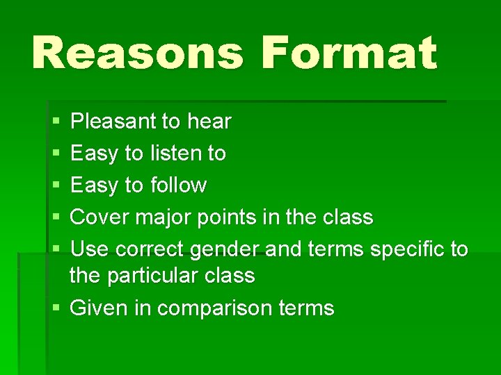 Reasons Format § § § Pleasant to hear Easy to listen to Easy to