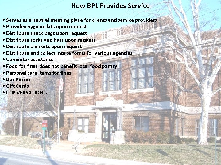 How BPL Provides Service • Serves as a neutral meeting place for clients and
