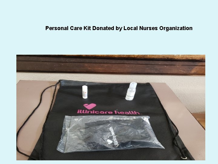 Personal Care Kit Donated by Local Nurses Organization 