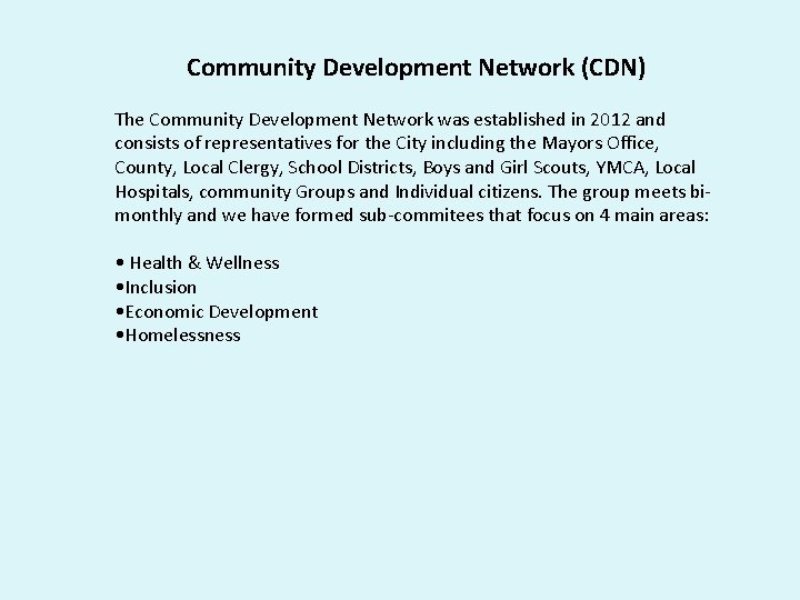 Community Development Network (CDN) The Community Development Network was established in 2012 and consists