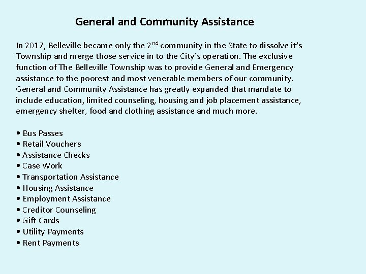 General and Community Assistance In 2017, Belleville became only the 2 nd community in