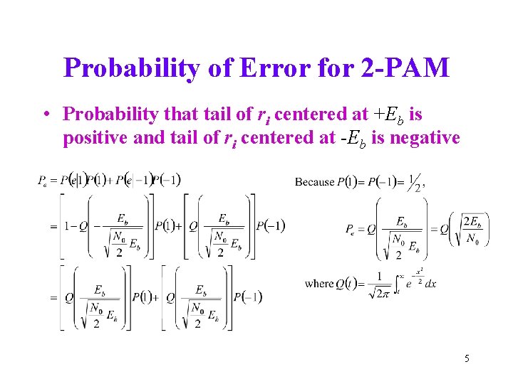 Probability of Error for 2 -PAM • Probability that tail of ri centered at