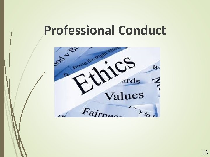 Professional Conduct 13 