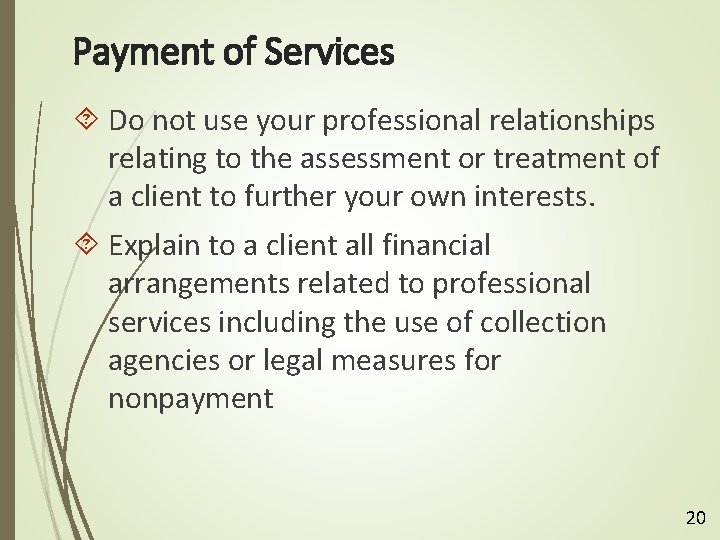 Payment of Services Do not use your professional relationships relating to the assessment or