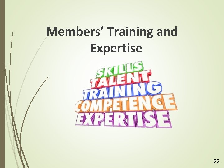 Members’ Training and Expertise 22 