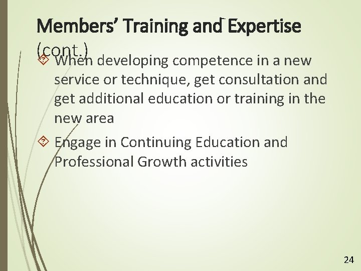 Members’ Training and Expertise (cont. ) When developing competence in a new service or