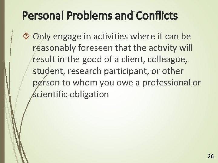 Personal Problems and Conflicts Only engage in activities where it can be reasonably foreseen