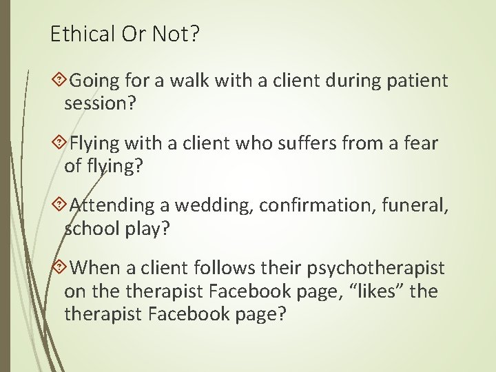 Ethical Or Not? Going for a walk with a client during patient session? Flying