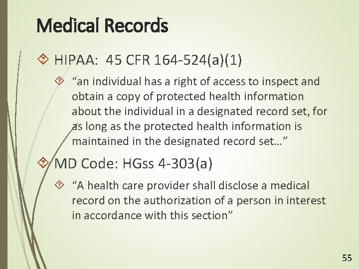 Medical Records HIPAA: 45 CFR 164 -524(a)(1) “an individual has a right of access