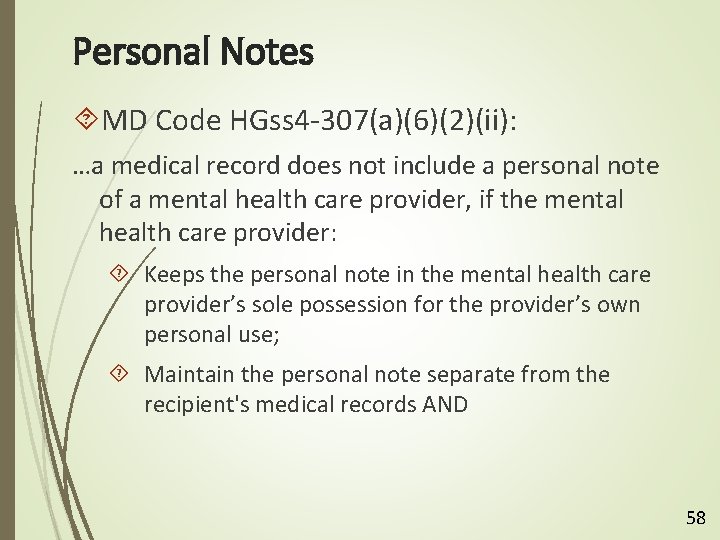 Personal Notes MD Code HGss 4 -307(a)(6)(2)(ii): …a medical record does not include a