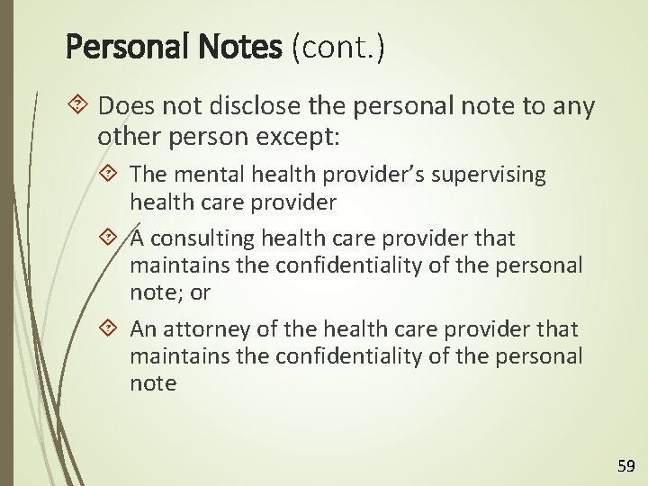 Personal Notes (cont. ) Does not disclose the personal note to any other person