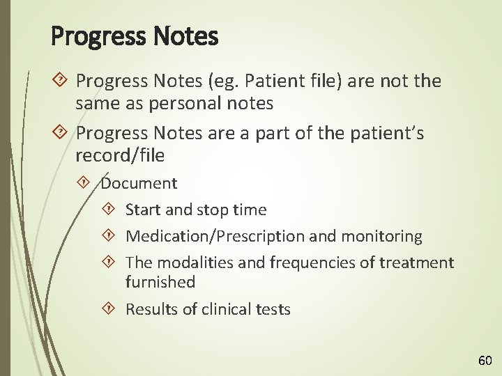 Progress Notes (eg. Patient file) are not the same as personal notes Progress Notes