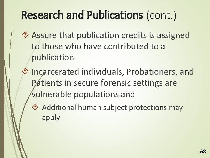 Research and Publications (cont. ) Assure that publication credits is assigned to those who