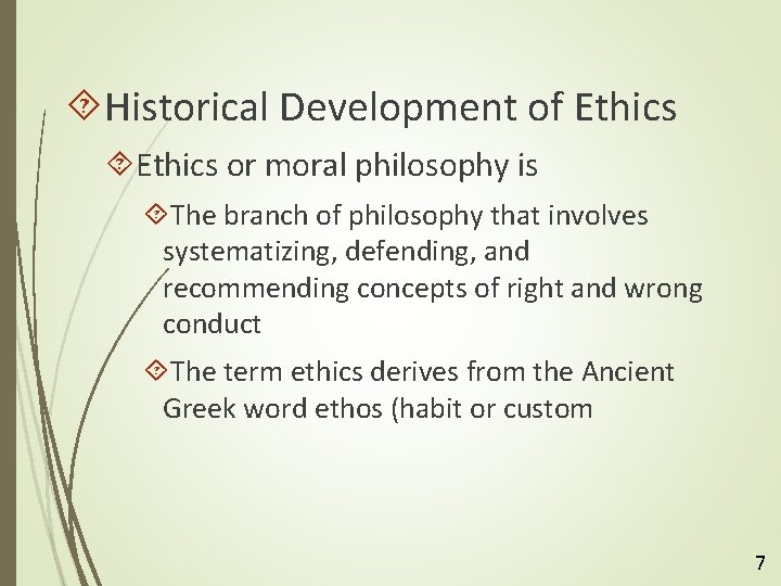  Historical Development of Ethics or moral philosophy is The branch of philosophy that