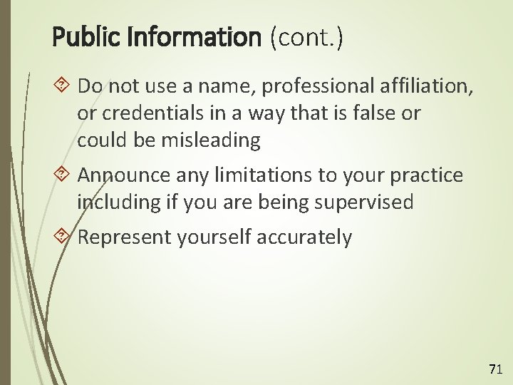 Public Information (cont. ) Do not use a name, professional affiliation, or credentials in