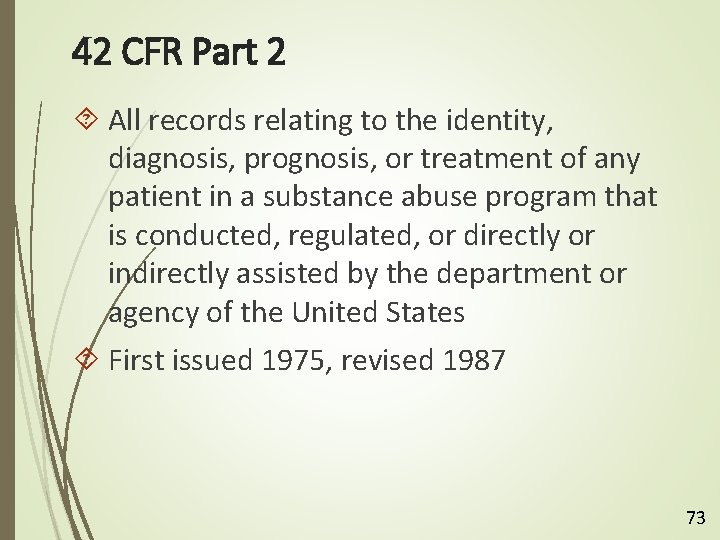 42 CFR Part 2 All records relating to the identity, diagnosis, prognosis, or treatment