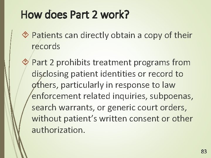 How does Part 2 work? Patients can directly obtain a copy of their records