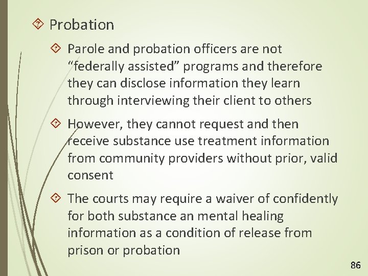  Probation Parole and probation officers are not “federally assisted” programs and therefore they