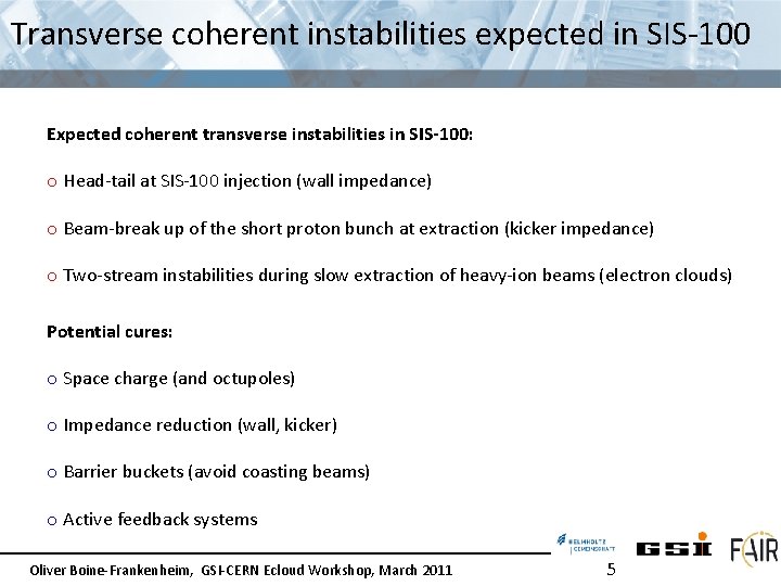 Transverse coherent instabilities expected in SIS-100 Expected coherent transverse instabilities in SIS-100: o Head-tail