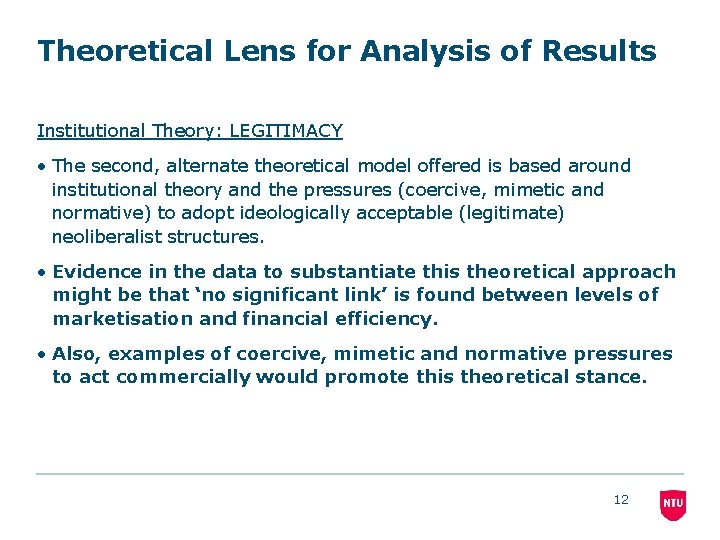 Theoretical Lens for Analysis of Results Institutional Theory: LEGITIMACY • The second, alternate theoretical