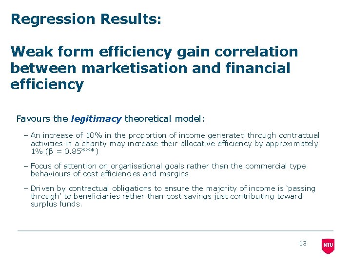 Regression Results: Weak form efficiency gain correlation between marketisation and financial efficiency Favours the