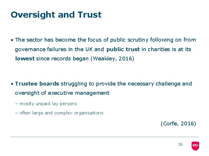 Oversight and Trust • The sector has become the focus of public scrutiny following