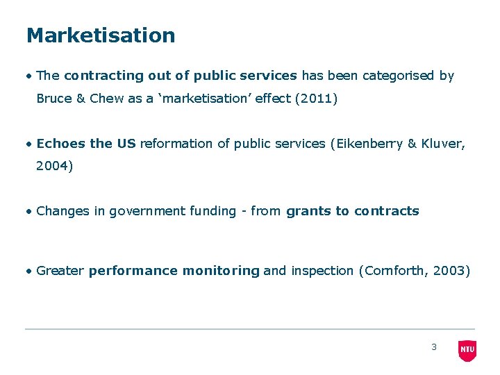 Marketisation • The contracting out of public services has been categorised by Bruce &