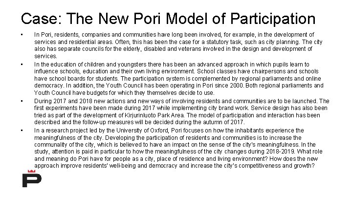 Case: The New Pori Model of Participation • • In Pori, residents, companies and