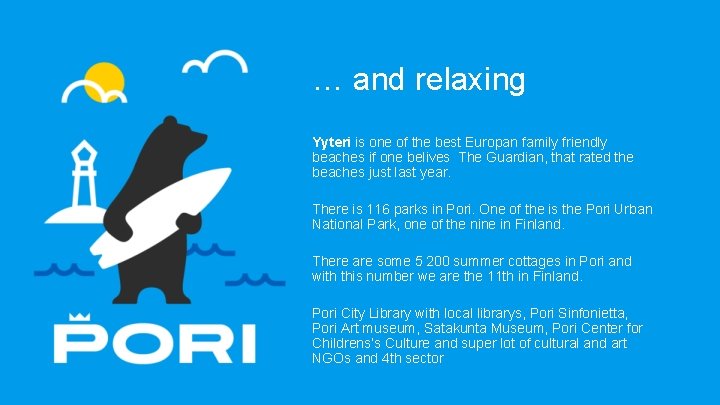 … and relaxing Yyteri is one of the best Europan family friendly beaches if