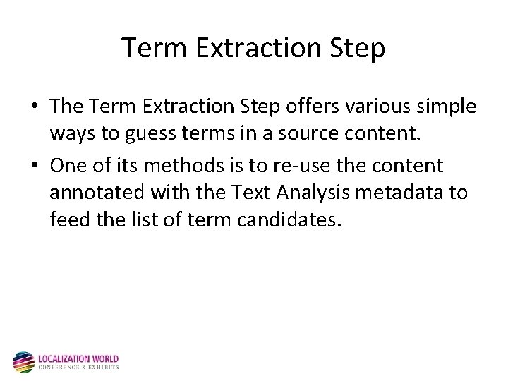 Term Extraction Step • The Term Extraction Step offers various simple ways to guess