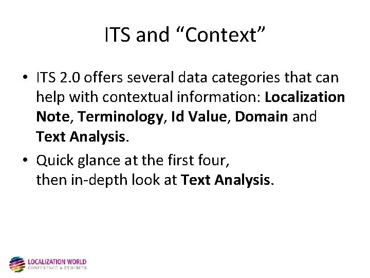 ITS and “Context” • ITS 2. 0 offers several data categories that can help