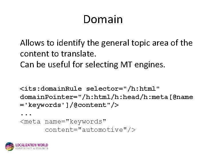 Domain Allows to identify the general topic area of the content to translate. Can