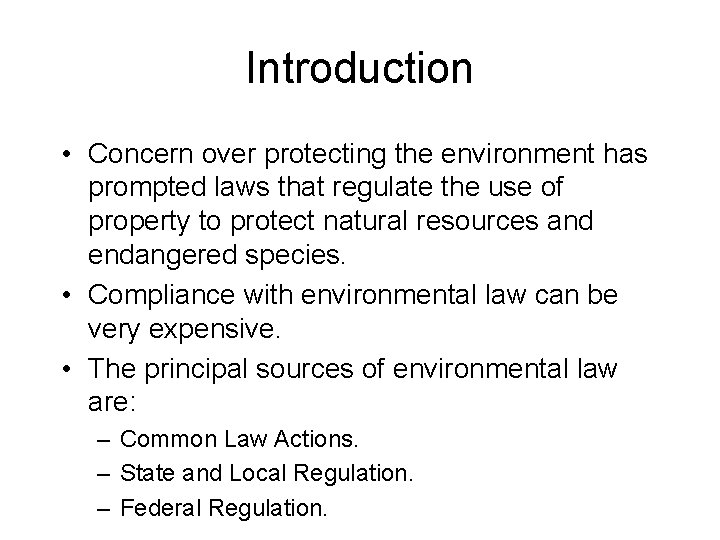 Introduction • Concern over protecting the environment has prompted laws that regulate the use